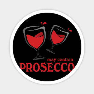 Funny prosecco wine Magnet